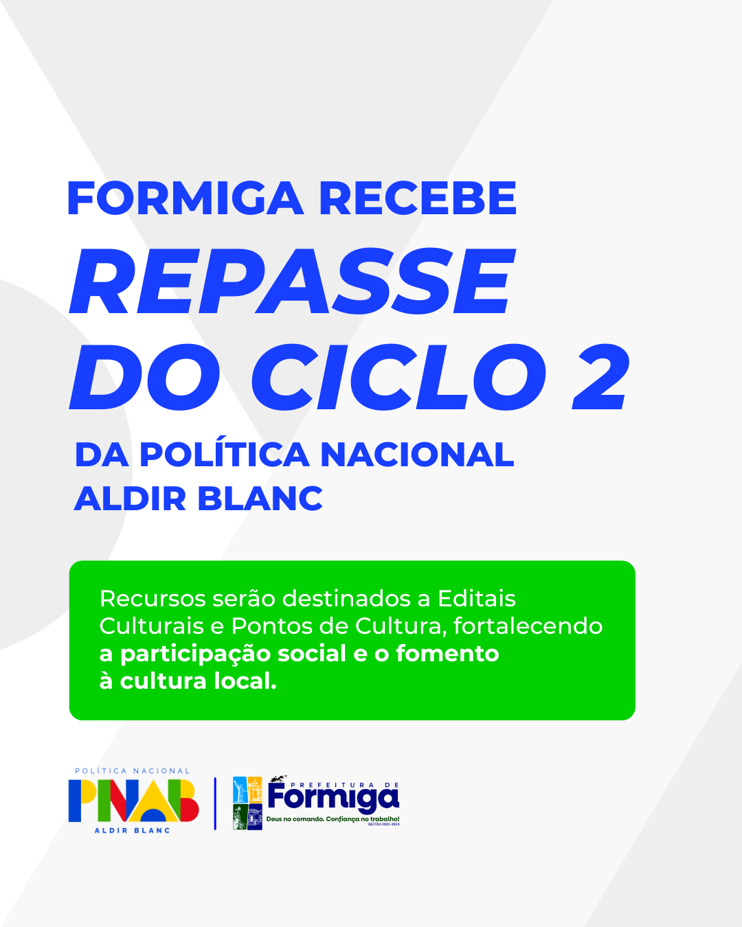 Formiga recebe repasse do Ciclo 2 da Política Nacional Aldir Blanc (PNAB)